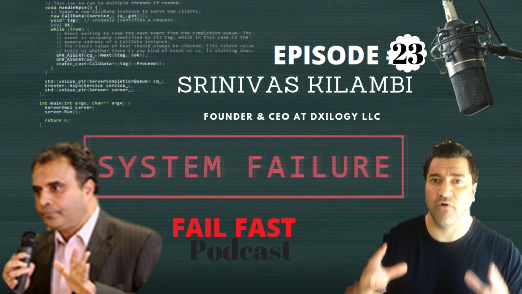 Fouder and ceo of Dxilogy LLC and Quin Amorim at Fail fast podcast