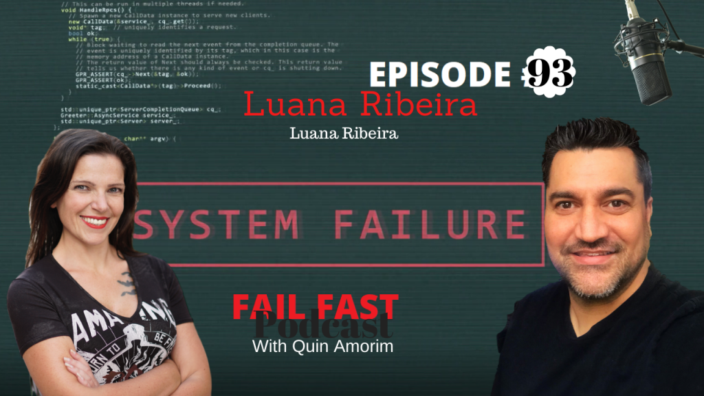 Luana Ribeira - Fail Fast podcast Ep 93